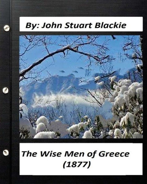 The Wise Men Of Greece (1877) By John Stuart Blackie