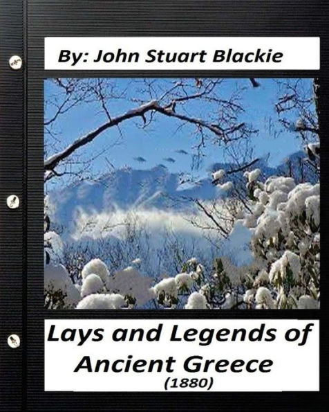 Lays And Legends Of Ancient Greece (1880) By John Stuart Blackie