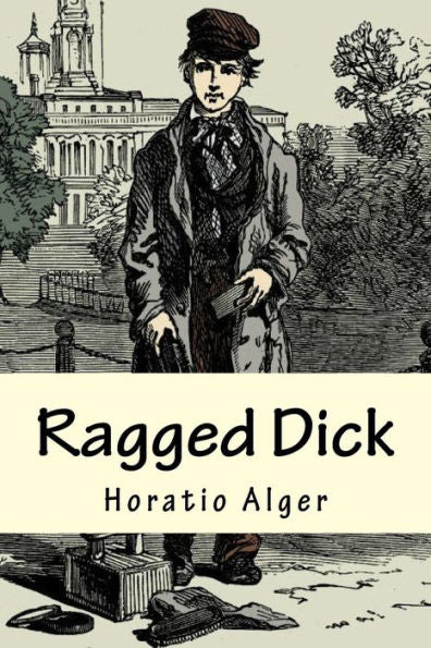 Ragged Dick - 9781530893508