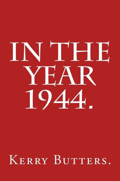 In The Year 1944.