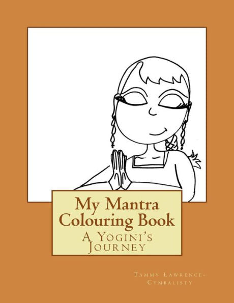 My Mantra Colouring Book: A Yogini's Journey