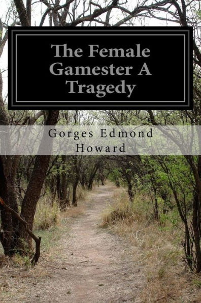 The Female Gamester A Tragedy