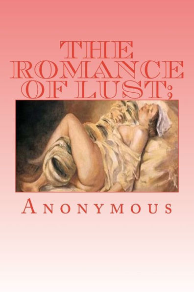 The Romance Of Lust; Or, Early Experiences