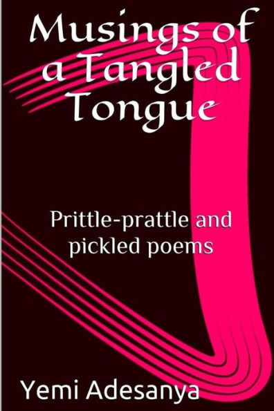 Musings Of A Tangled Tongue: Prittle-Prattle And Pickled Poems