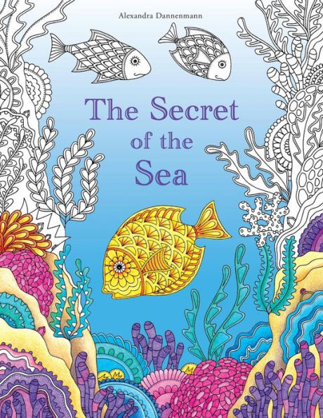 The Secret Of The Sea: Search For Hidden Treasure From The Sunken Ship. A Colouring Book For Discovery And Relaxation.