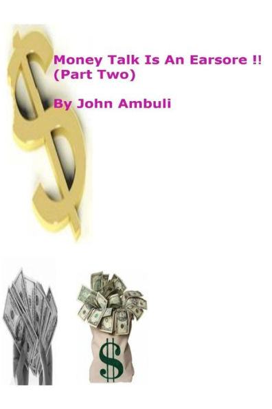 Money Talk Is An Ear Sore !! -Part Two (Poetry): Money Talk Is An Ear Sore !! -Part Two(Poetry)
