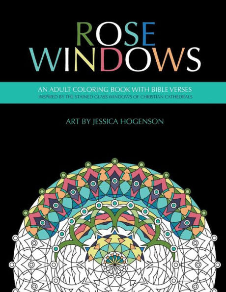 Rose Windows: An Adult Coloring Book With Bible Verses
