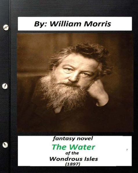 The Water Of The Wondrous Isles (1897) Fantasy Novel (World's Classics)