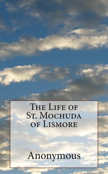 The Life Of St. Mochuda Of Lismore