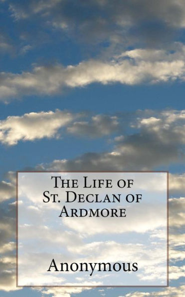 The Life Of St. Declan Of Ardmore