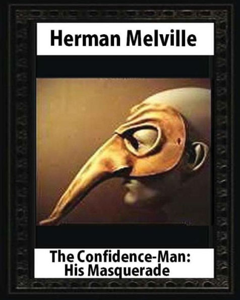 The Confidence-Man: His Masquerade(1857),By Herman Melville (Novel)