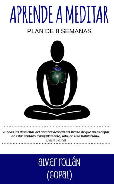 Aprende A Meditar: Plan De 8 Semanas (Spanish Edition)
