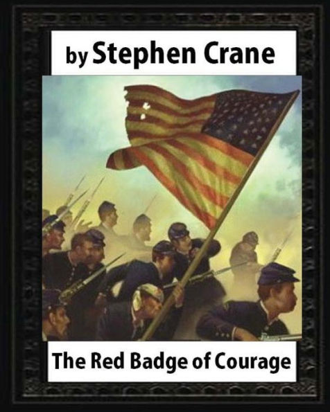 The Red Badge Of Courage (1895),By Stephen Crane