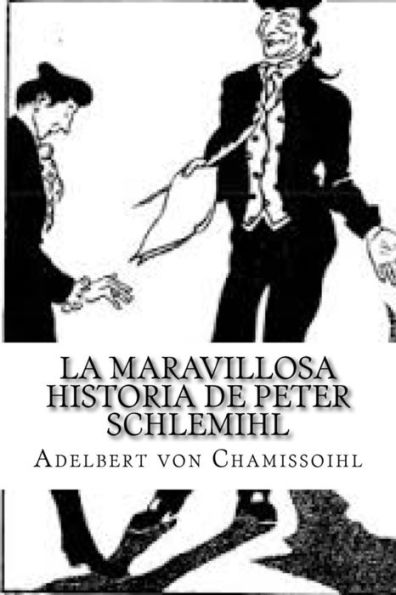 La Maravillosa Historia De Peter Schlemihl: Adelbert Von Chamisso (Spanish Edition)