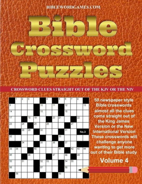Bible Crossword Puzzles Volume 4: 50 Newspaper Style Bible Crosswords With Almost All The Clues Straight From The Bible