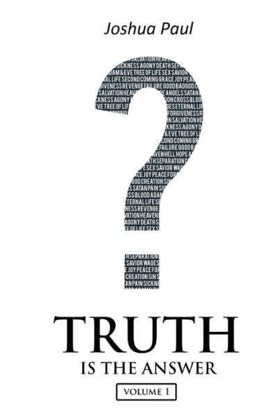 Truth Is The Answer: Volume 1