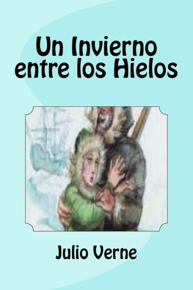 Un Invierno Entre Los Hielos (Spanish Edition)