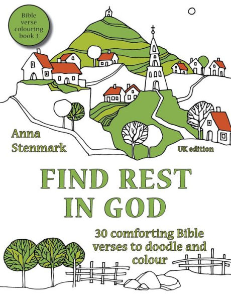Find Rest In God: 30 Comforting Bible Verses To Doodle And Colour: Uk Edition (Bible Verse Colouring Book)