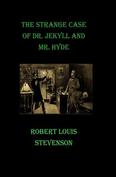The Strange Case Of Dr. Jekyll And Mr. Hyde - 9781530945962