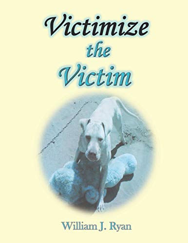Victimize The Victim
