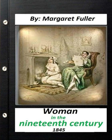 Woman In The Nineteenth Century (1845) By Margaret Fuller