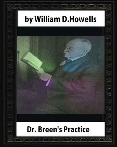 Dr. Breen's Practice (1881),By William D. Howells (Novel)