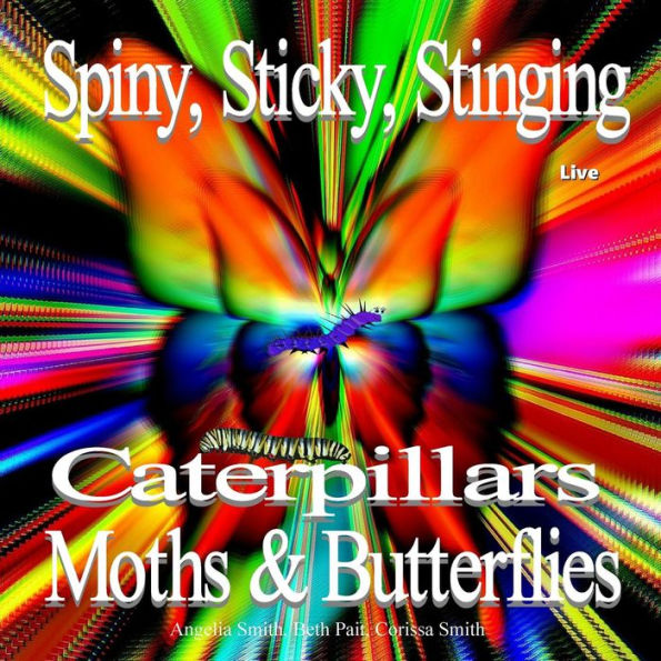 Spiny, Sticky, Stinging, Caterpillars, Moths & Butterflies (Bright)