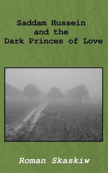 Saddam Hussein And The Dark Princes Of Love