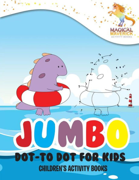 Jumbo Dot-To Dot For Kids: Children's Activity Books