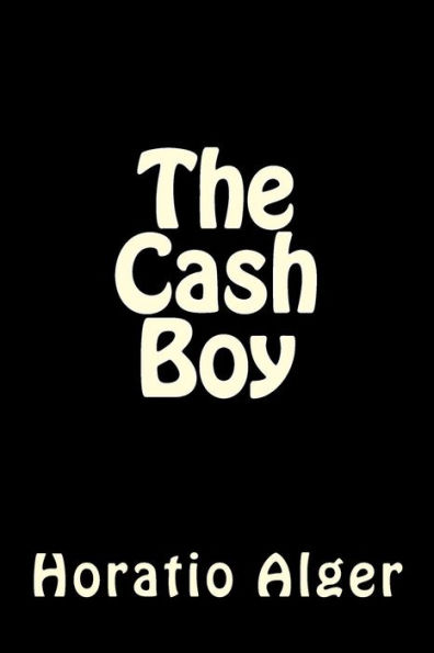 The Cash Boy - 9781530968541