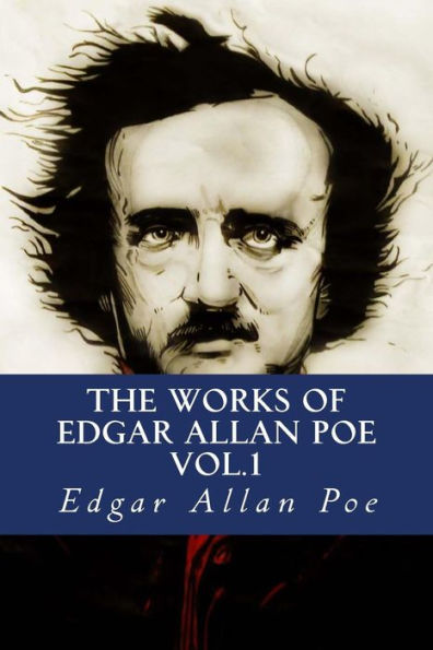 The Works Of Edgar Allan Poe Vol.1