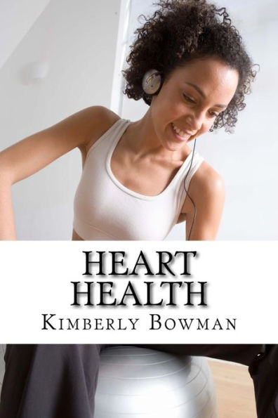 Heart Health: The Ultimate Guide To Improve Your Heart Health