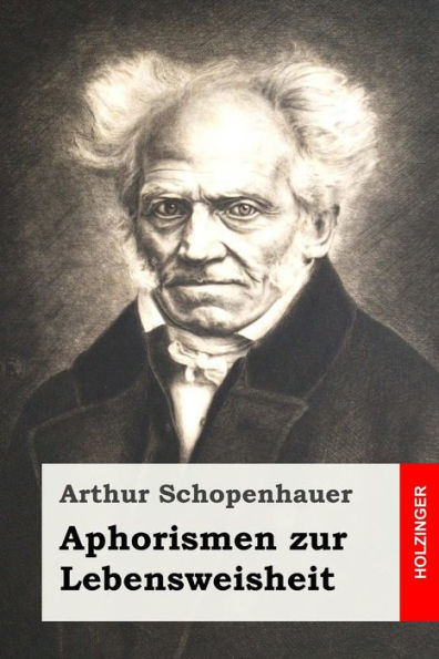 Aphorismen Zur Lebensweisheit (German Edition) - 9781530987061