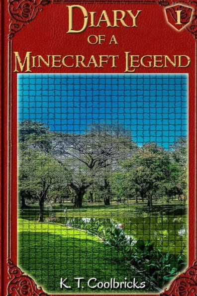 Diary Of A Minecraft Legend: Book 1