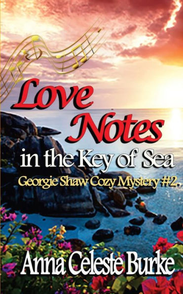 Love Notes In The Key Of Sea: Georgie Shaw Cozy Mystery #2 (Georgie Shaw Cozy Mystery Series)