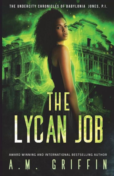 The Lycan Job (The Undercity Chronicles Of Babylonia Jones, P.I.)