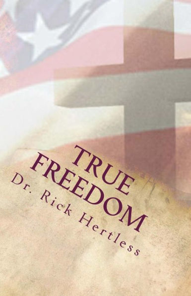 True Freedom: The Power Of God In The Twenty-First Century - Revised