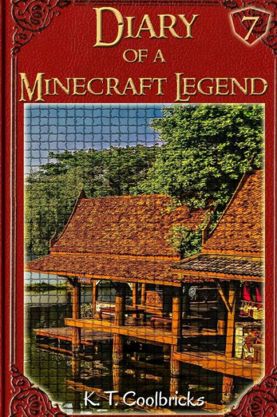 Diary Of A Minecraft Legend: Book 7