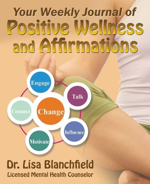 Your Weekly Journal Of Positive Wellness And Affirmations