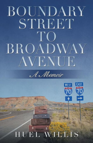 Boundary Street To Broadway Avenue: A Memoir