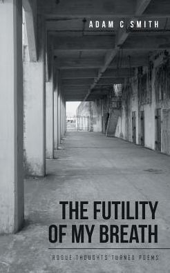 The Futility Of My Breath