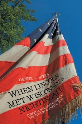 When Lincoln Met Wisconsin's Nightingale