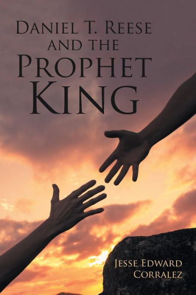 Daniel T. Reese And The Prophet King