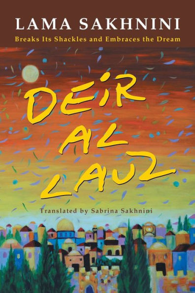 Deir Al Lauz: Breaks Its Shackles And Embraces The Dream