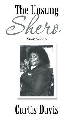 The Unsung Shero: Grace W. Davis