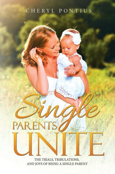 Single Parents Unite: The Trials, Tribulations, And Joys Of Being A Single Parent