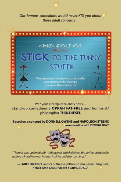 Chicken Doodle Soup Presents . . . Stick To The Funny Stuff!!!: Two Superstars Share Their Setbacks Or Offer Encouragement For Traveling The Road Of Life And Dreams.