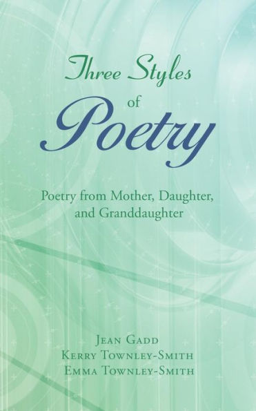 Three Styles Of Poetry: Poetry From Mother, Daughter, And Granddaughter