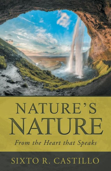 Nature's Nature: From The Heart That Speaks - 9781532054440