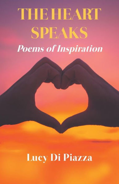 The Heart Speaks: Poems Of Inspiration